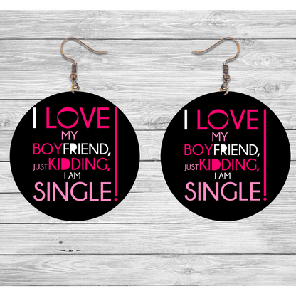 Dangle Earrings - Love My Boyfriend JK I'm Single! Galfirmations (Young Womens Contemporary)
